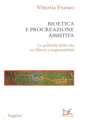 Bild des Verkufers fr Bioetica e procreazione assistita zum Verkauf von Librodifaccia