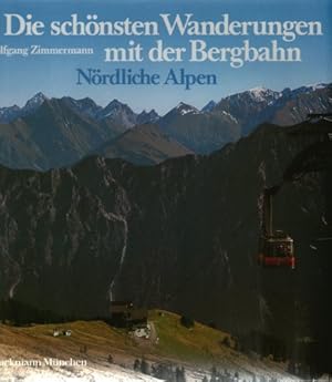 Image du vendeur pour Die schnsten Wanderungen mit der Bergbahn: Nrdliche Alpen. mis en vente par Kepler-Buchversand Huong Bach