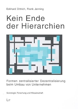 Image du vendeur pour Kein Ende der Hierarchien Formen zentralisierter Dezentralisierung beim Umbau von Unternehmen mis en vente par Roland Antiquariat UG haftungsbeschrnkt