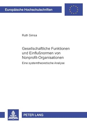 Seller image for Gesellschaftliche Funktionen und Einflussformen von Nonprofit-Organisationen Eine systemtheoretische Analyse for sale by Roland Antiquariat UG haftungsbeschrnkt