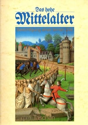 Das hohe Mittelalter 1000-1300. Besichtigung einer fernen Zeit. Text/Bildband.
