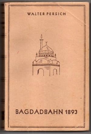 Bild des Verkufers fr Bagdadbahn 1893. Roman einer Diplomatenintrige. zum Verkauf von Leonardu