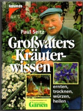 Bild des Verkufers fr Grovaters Kruterwissen: Ernten, trocknen, wrzen, heilen. zum Verkauf von Leonardu