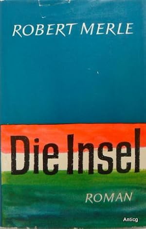 Die Insel. Roman. Aus dem Französischen übersetzt von Eduard Zak. Nachwort von Fritz-Georg Voigt.