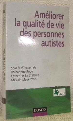 Seller image for Amliorer la qualit de vie des personnes autistes. Problmatiques, mthodes, outils. for sale by Bouquinerie du Varis