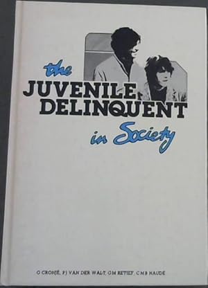 The Juvenile Delinquent in Society