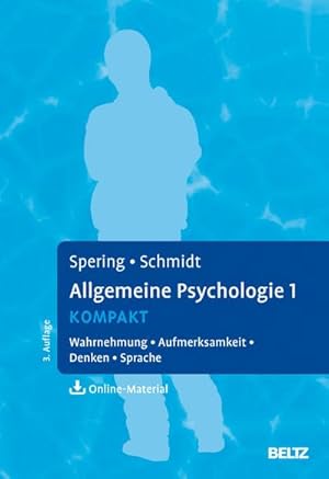 Seller image for Allgemeine Psychologie 1 kompakt : Wahrnehmung, Aufmerksamkeit, Denken, Sprache. Mit Online-Materialien for sale by AHA-BUCH GmbH