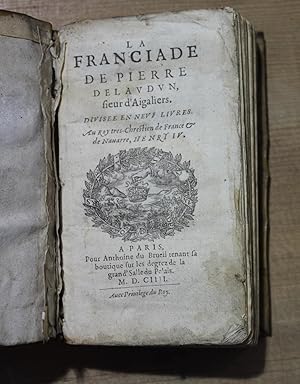 Seller image for La Franciade. Divisee en neuf livres. Au Roy tres-Chrestien de France & de Navarre, Henry IV for sale by Stephen Rench