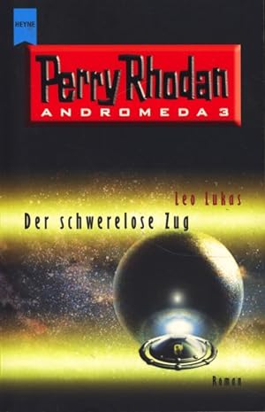 Perry Rhodan : Andromeda 03 : Der schwerelose Zug ;.