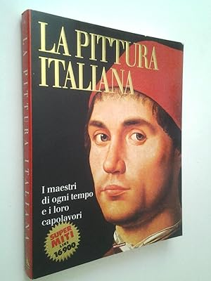 Seller image for La pittura italiana. I maestri di ogni tempo e i loro capolavori for sale by MAUTALOS LIBRERA