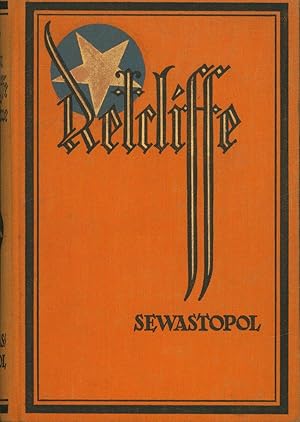 Bild des Verkufers fr Sewastopol.; Sir John Retcliffe's Historische Romane Band 10. 1. Auflage"Mit einer Karte von Sewastopol" zum Verkauf von Antiquariat Kastanienhof