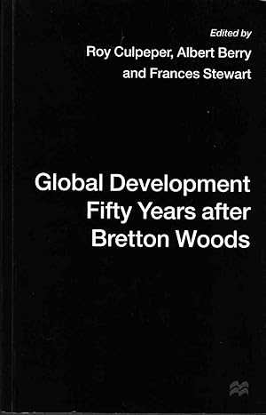 Seller image for Global Development Fifty Years after Bretton Woods: Essays in Honour of Gerald K. Helleiner for sale by Riverwash Books (IOBA)