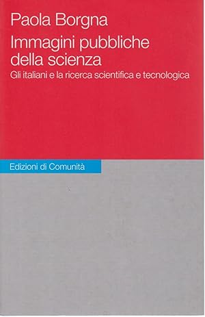 Immagine del venditore per Immagini pubbliche della scienza Gli italiani e la ricerca scientifica e tecnologica venduto da Di Mano in Mano Soc. Coop