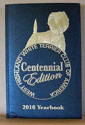 WEST HIGHLAND WHITE TERRIER CLUB OF AMERICA YEARBOOK 2010, CENTENNIAL EDITION