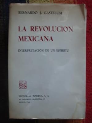 Bild des Verkufers fr La revolucin Mexicana. Interpretacin de un espritu zum Verkauf von Libros del cuervo