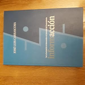 Imagen del vendedor de INFORMACCIN. DE LA SOCIEDAD DE LA INFORMACIN A LA SOCIEDAD DEL CONOCIMIENTO. COMUNICACCIN. DE LA SOCIEDAD DE LA INFORMACIN A LA SOCIEDAD DE LA COMUNICACIN a la venta por Itziar Arranz Libros & Dribaslibros