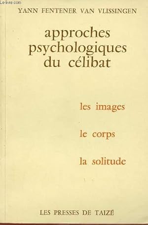 Image du vendeur pour APPROCHES PSYCHOLOGIQUES DU CELIBAT : LES IMAGES, LE CORPS, LA SOLITUDE mis en vente par Le-Livre