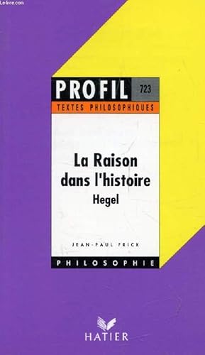 Bild des Verkufers fr LA RAISON DANS L'HISTOIRE (Profil Philosophie, Textes Philosophiques, 723) zum Verkauf von Le-Livre