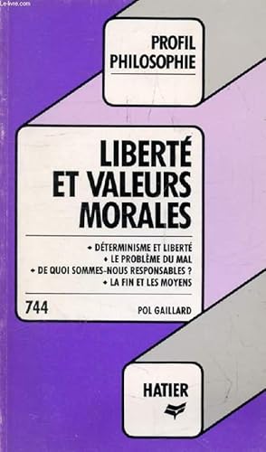 Image du vendeur pour LIBERTE ET VALEURS MORALES (Profil Philosophie, 744) mis en vente par Le-Livre