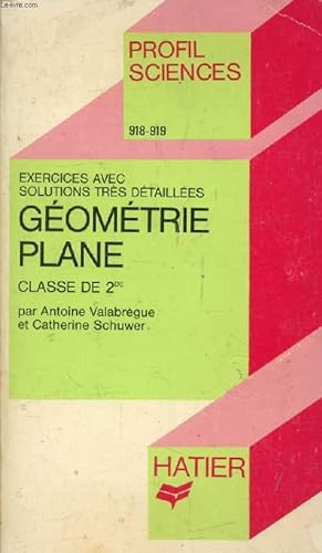 Image du vendeur pour GEOMETRIE PLANE, 2de (Exercices et Solutions) (Profil Sciences, 918-919) mis en vente par Le-Livre