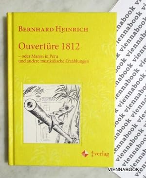 Ouvertüre 1812 oder Maresi in Peru und andere musikalische Erzählungen.