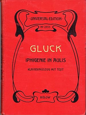 Imagen del vendedor de Iphigenie in Aulis: Oper in 3 Akten Von Chr. W. Von Gluck; Nach Richard Wagners Bearbeitung, V. Jahre 1847. Klavieruszug Mit Text Von Hans Von Bulow a la venta por Dorley House Books, Inc.