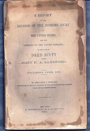 A REPORT OF THE DECISION OF THE SUPREME COURT OF THE UNITED STATES, AND THE OPINIONS OF THE JUDGE...