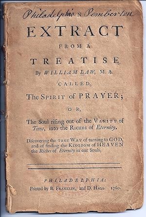 AN EXTRACT FROM A TREATISE CALLED THE SPIRIT OF PRAYER; OR, THE SOUL RISING OUT OF THE VANITY OF ...