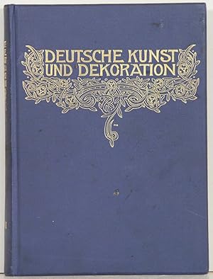 Deutsche Kunst und Dekoration. Illustrierte Monatshefte für moderne Malerei, Plastik, Architektur...