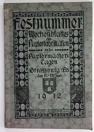 Festnummer des Wochenblattes für Papierfabrikation zu den Papiermacher-Tagen in Strassburg den 11...