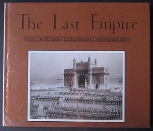 Bild des Verkufers fr The Last Empire: Photography in British India, 1855-1991 zum Verkauf von Goulds Book Arcade, Sydney