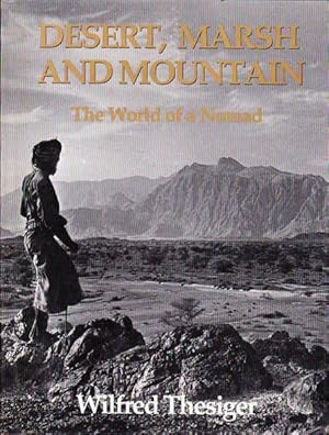 Image du vendeur pour Desert, Marsh and Mountain: The World of a Nomad mis en vente par Goulds Book Arcade, Sydney