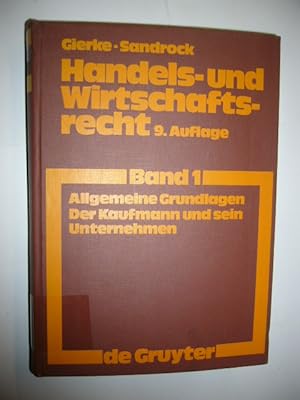 Image du vendeur pour Handels- und Wirtschaftsrecht, 9. Auflage, Band 1: Allgemeine Grundlagen, Der Kaufmann und sein Unternehmen mis en vente par Antiquariat im Kaiserviertel | Wimbauer Buchversand