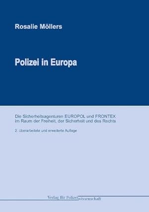 Bild des Verkufers fr Polizei in Europa : Die Sicherheitsagenturen EUROPOL und FRONTEX im Raum der Freiheit, der Sicherheit und des Rechts zum Verkauf von AHA-BUCH GmbH