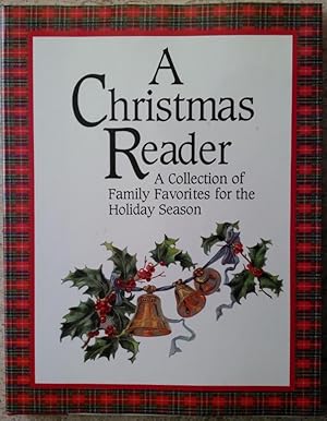 Imagen del vendedor de A Christmas Reader: A Collection of Family Favorites for the Holiday Season a la venta por P Peterson Bookseller