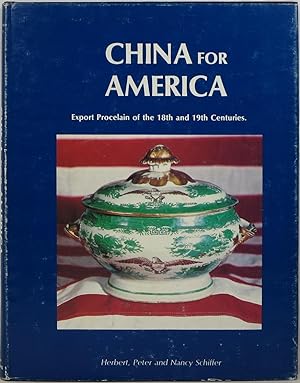 Imagen del vendedor de China for America: Export Porcelain of the 18th and 19th Centuries a la venta por Newbury Books