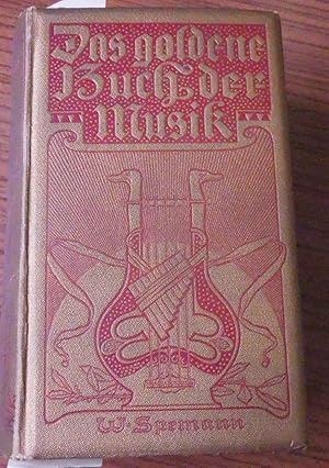 Immagine del venditore per Spemanns goldenes. Buch der Musik venduto da Buchhandlung-Antiquariat Sawhney