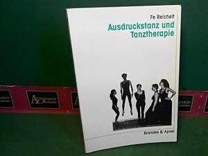 Ausdruckstanz und Tanztherapie. Theoretische Grundlagen und ein Modellversuch.