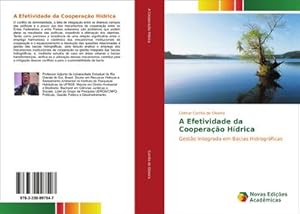 Imagen del vendedor de A Efetividade da Cooperao Hdrica : Gesto Integrada em Bacias Hidrogrficas a la venta por AHA-BUCH GmbH