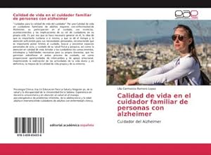 Seller image for Calidad de vida en el cuidador familiar de personas con alzheimer : Cuidador del Alzheimer for sale by AHA-BUCH GmbH