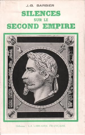 Bild des Verkufers fr Silences sur le second empire zum Verkauf von librairie philippe arnaiz