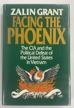 Immagine del venditore per Facing the Phoenix: The CIA and the Political Defeat of the United States in Vietnam venduto da Brenner's Collectable Books ABAA, IOBA