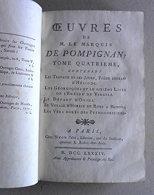 Oeuvres de M. Le Marquis de Pompignan: Tome quatrième, contenant: Les travaux et les jours, poème...