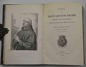 Vita del Beato Giovanni Grande detto il pecador religioso professo dell'ordine ospitaliero di San...