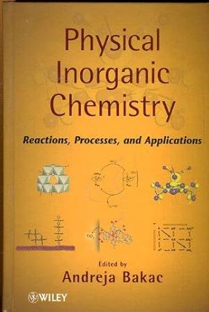 Immagine del venditore per Physical Inorganic Chemistry. Reactions, Processes, and Applications. venduto da Antiquariat am Flughafen