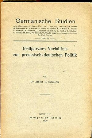 Grillparzers Verhältnis zur preußisch-deutschen Politik.