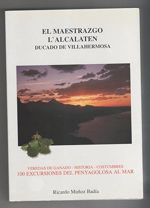 Imagen del vendedor de El Maestrazgo, l'Alcalaten, Ducado de Villahermosa. a la venta por Librera El Crabo