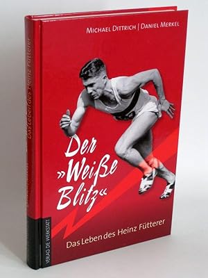 Bild des Verkufers fr Der "Weie Blitz" Das Leben des Heinz Ftterer zum Verkauf von Antiquariat Foertsch