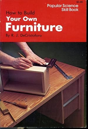 Seller image for How To Build Your Own Furniture - Popular Science Skill Book for sale by Librairie Le Nord