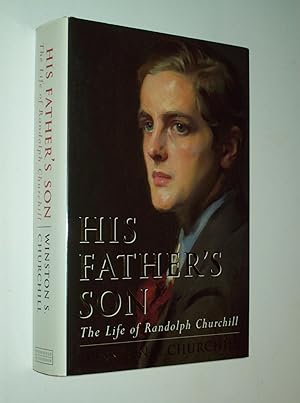 Imagen del vendedor de His Father's Son: The Life of Randolph Churchill a la venta por Rodney Rogers